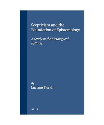 Scepticism and the Foundation of Epistemology: A Study in the Metalogical Fallac