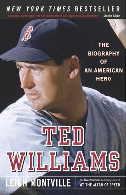 Ted Williams: The Biography of an American Hero - paperback Montville, Leigh