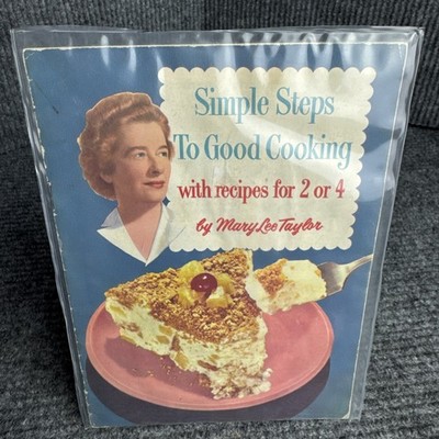Simple Steps to Good Cooking with Recipes for 2 or 4 by Mary Lee Taylor  1953 PB