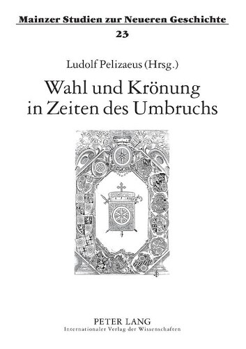Thumbnail - Wahl Und Kroenung In Zeiten Des Umbruchs (taschenbuch)