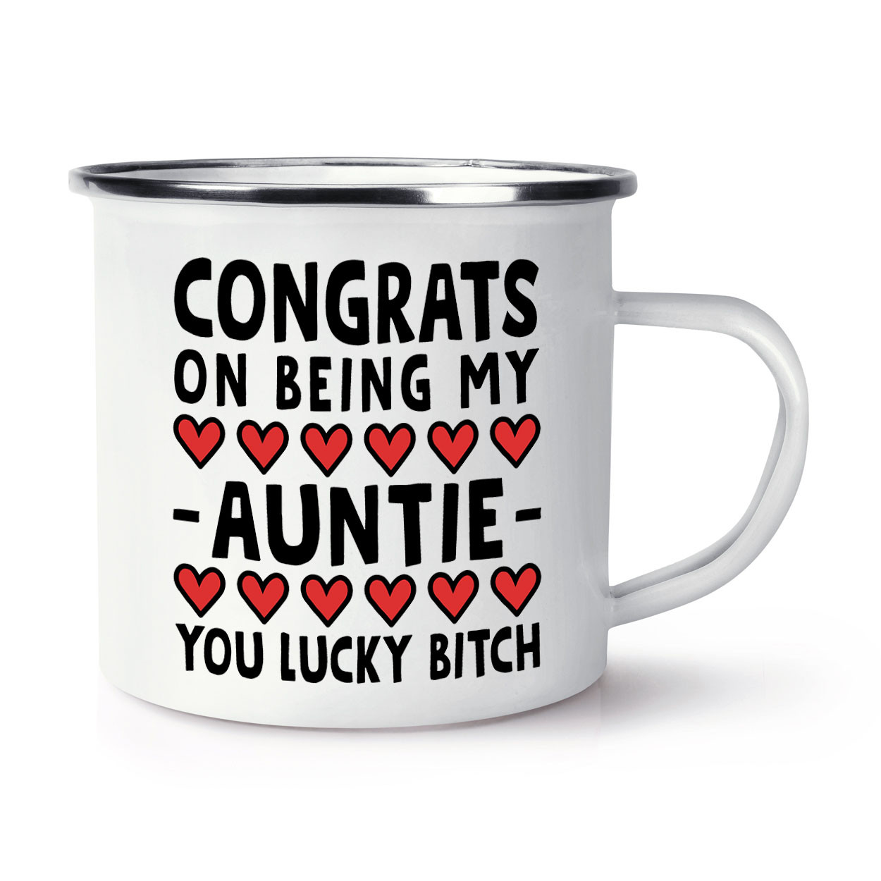 Congrats On Being My Auntie Lucky Bitch Enamel Mug Cup Worlds Best Awesome