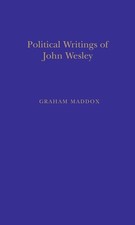 Politic Writings John Wesley (Primary Sources in Political Thought) - GOOD