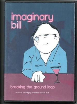 Imaginary Bill Breaking the Ground Loop CD/DVD Combo 2004 Bleed Video
