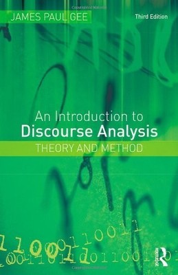 An Introduction to Discourse Analysis: Theory and  by Gee, James Paul 0415585708