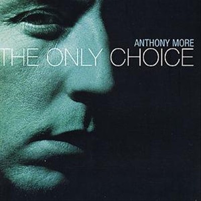 ANTHONY MOORE (SLAPP HAPPY) - THE ONLY CHOICE NEW CD