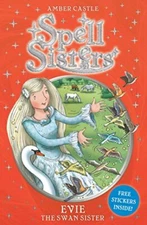 Spell Sisters: Evie the Swan Sister by Castle, Amber Book The Fast Free Shipping