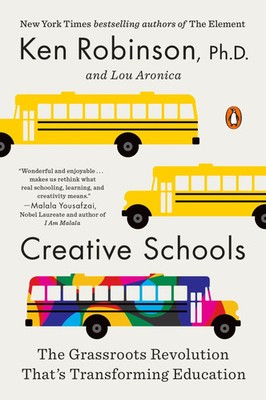 Creative Schools | The Grassroots Revolution That's Transforming Education