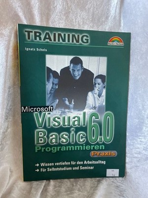 Visual Basic 6.0 Programmieren - M+T-Training Praxis . Wissen vertiefen für den