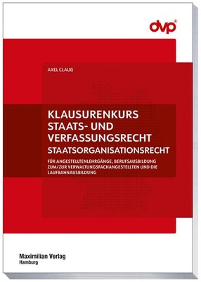Klausurenkurs Staats- und Verfassungsrecht, Axel Clauß