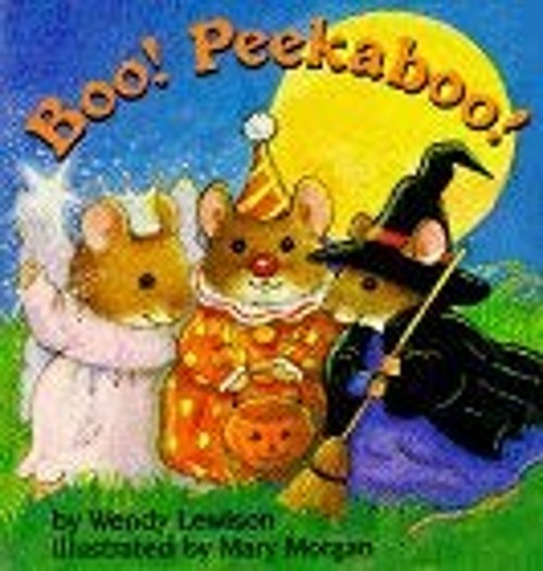Boo! Peek-a-Boo! Board Books Wendy Cheyette Lewison