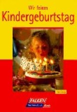 Wir feiern Kindergeburtstag. Basis Obrig, Ilse: