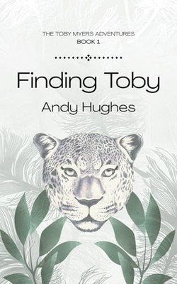 Finding Toby (Toby Myers Adventures), Hughes, Andy