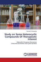 Study On Some Heterocyclic Compounds Of Therapeutic Interest Ramesh K Kanpariya