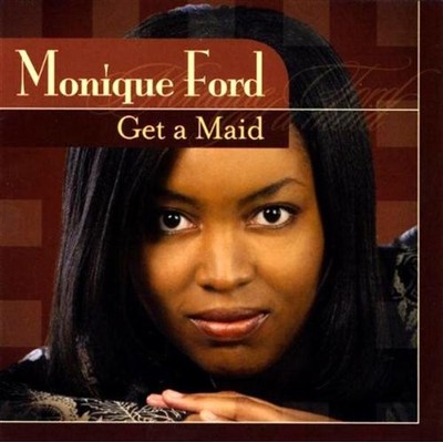 MONIQUE FORD - Get A Maid - CD - **BRAND NEW/STILL SEALED**
