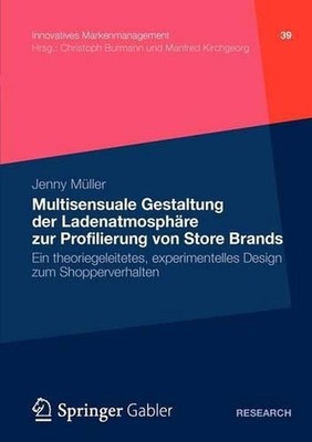 Multisensuale Gestaltung der Ladenatmosphre zur Profilierung von Store Brands: E