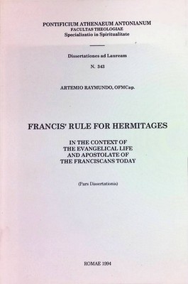 Francis' Rule for Hermitages in the Context of the Evangelical Life and Apostola