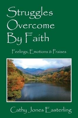 Easterling - Struggles Overcome By Faith  Feelings Emotions  Praises - G555z