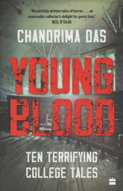 Young Blood Ten Terrifying College Tales by Chandrima Das (Paperback Book)