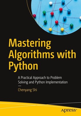 Mastering Algorithms with Python Chenyang Shi