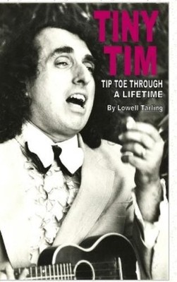 Lowell Tarling Tiny Tim Tiptoe Through a Lifetime (Gebundene Ausgabe)