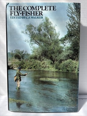 			The Complete Fly-fisher, C F Walker (Ed.), Barrie and Jenkins, 19		