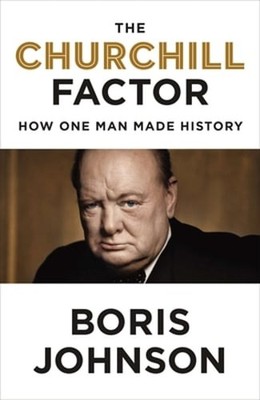 The Churchill Factor: How One Man Made History by Boris Johnson: Used