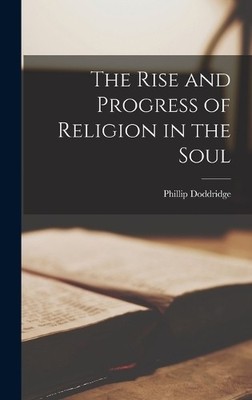 Phillip Doddrid The Rise and Progress of Religion in the So (Gebundene Ausgabe)