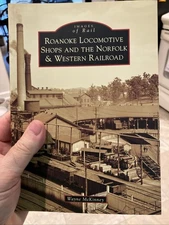 Arcadia Publishing Roanoke Locomotive Shops and the Norfolk & Western Railro