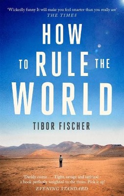Tibor Fischer How to Rule the World (Taschenbuch)