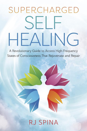 Supercharged Self-Healing: a Revolutionary Guide to Access High-Frequency States - Picture 8 of 12