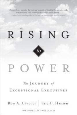 Rising to Power: The Journey of Exceptional Executives - Hardcover - GOOD