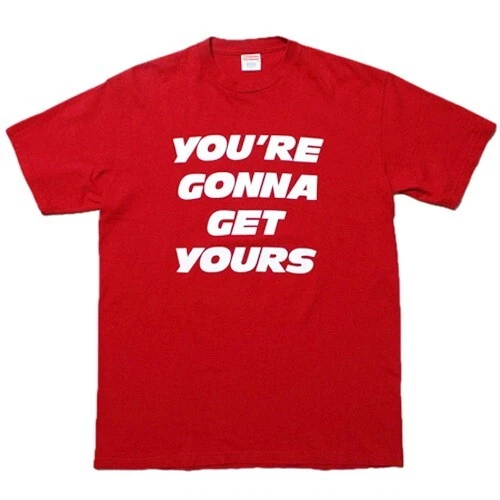 Tee shirt rouge Supreme You're Gonna Get Yours XL
