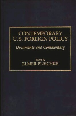 Contemporary U S  Foreign Policy: Documents And Commentary