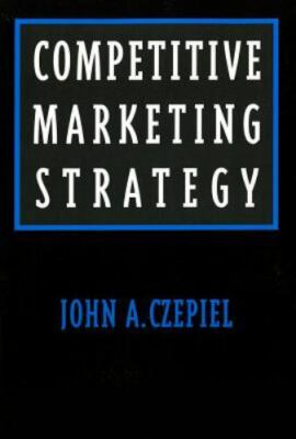 Competitive Marketing Strategy (Prentice-Hall Series in Marketing) by John A. C