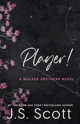 Player!: A Walker Brothers Novel: Volume 2 (The Walke by Scott, J. S. 1939962927