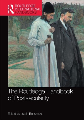 The Routledge Handbook of Postsecularity by Justin Beaumont - 9780367732646