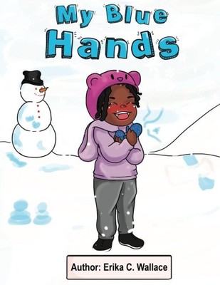 MY BLUE HANDS By Erika C Wallace **BRAND NEW**