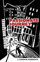 Passionate Journey | A Vision In Woodcuts | Frans Masereel | Englisch | Buch