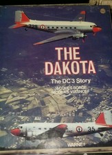 THE DAKOTA THE DC3 STORY AVIATION HISTORY BOOK, JACQUES BORGE, NICOLAS VIASNOFF