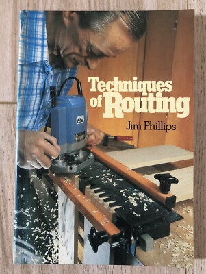 Techniques of Routing by Jim Phillips 1982 Paperback Book - Woodwork, Carpentry