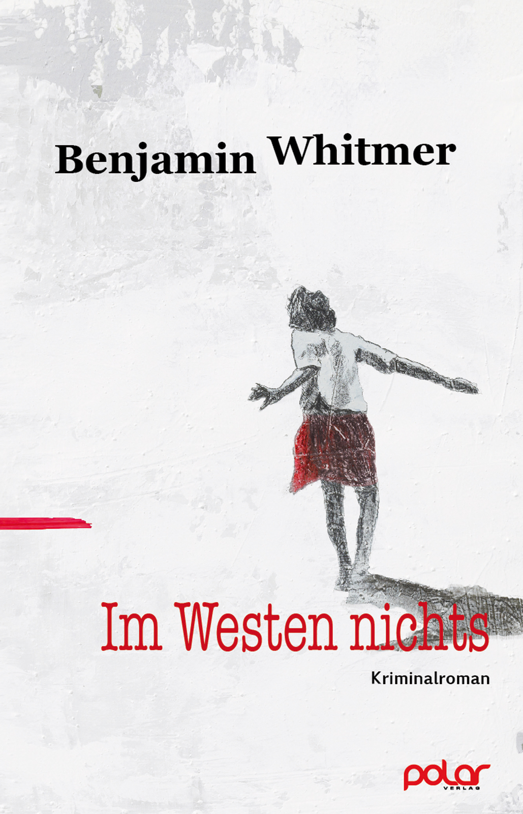 Benjamin Whitmer; Len Wanner / Westen Nichts