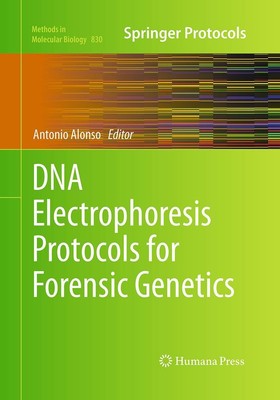 DNA Electrophoresis Protocols for Forensic Genetics Antonio Alonso
