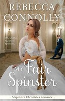 My Fair Spinster Rebecca Connolly Taschenbuch The Spinster Chronicles, Book 4