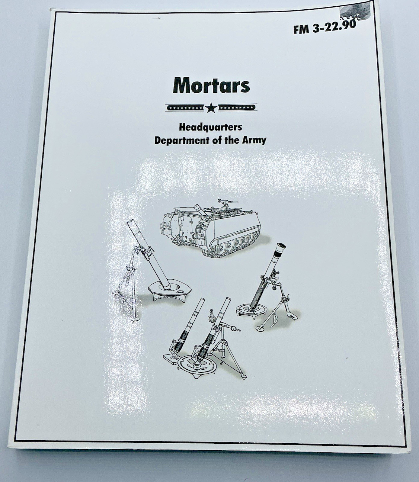 Mortars Headquarters Department Of The Army FM 3-22.90 SC Book 2010