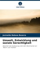 Josinaldo Baboza Bezerra | Umwelt, Entwicklung Und Soziale Gerechtigkeit | Buch