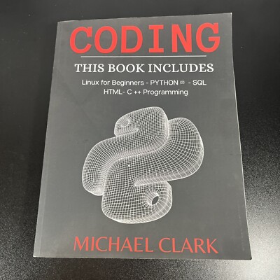 Coding Michael Clark Linux For Beginners Python 2 SQL HTML C++ Programming Book