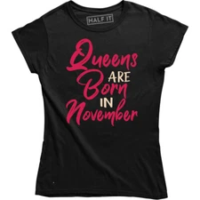 Queens Are Born in November Women`s Shirt Birthday Gift For Women Scorpio Shirt