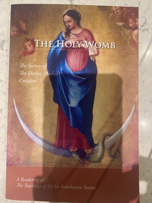 The Holy Womb - The Secrets of The Divine Mother's Creation A Rendering of th...