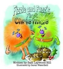 Sam Laywood-Hill Fizzle and Fuzz's First Christmas (Paperback) (UK IMPORT)