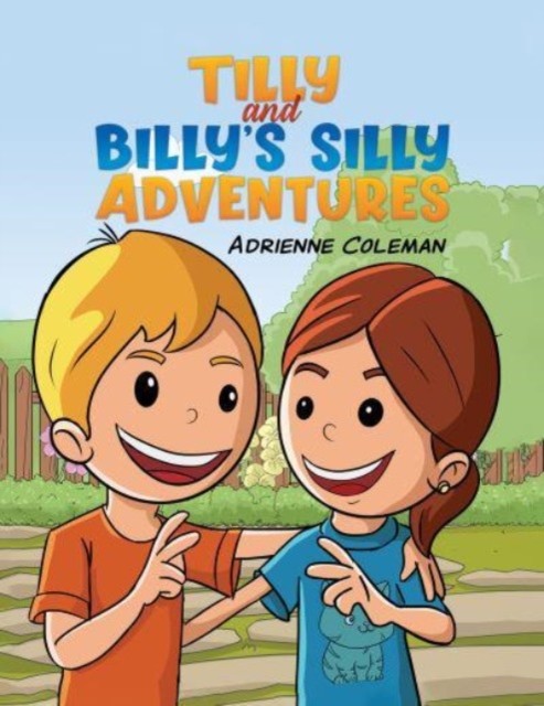 Tilly and Billy's Silly Adventures by Adrienne Coleman (Hardback Book)
